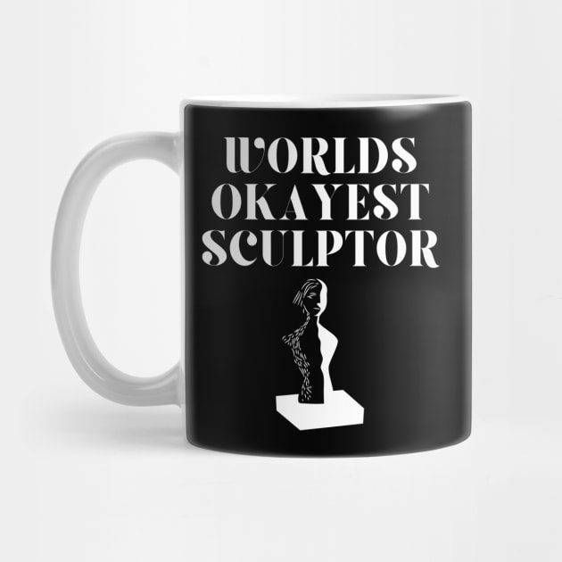 World okayest sculptor by Word and Saying